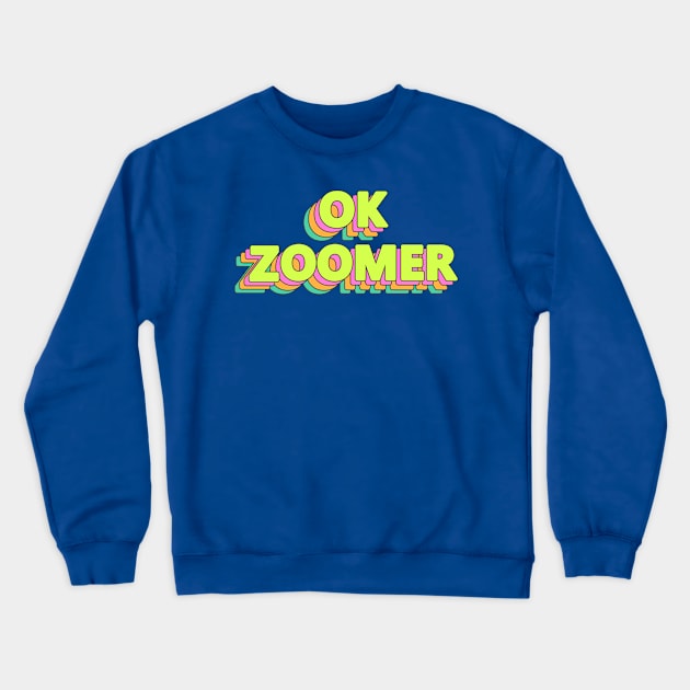 OK Zoomer Crewneck Sweatshirt by valentinahramov